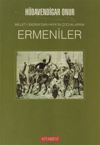 Millet-i Sadıka'dan Hayk'ın Çocuklarına Ermeniler | Hüdavendigar Onur 