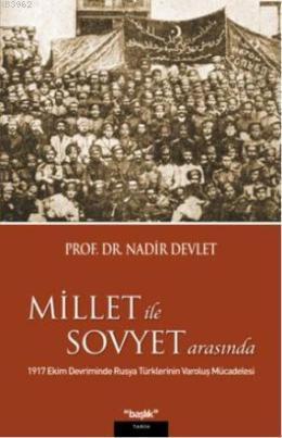 Millet ile Sovyet Arasında; 1917 Ekim Devriminde Rusya Türklerinin Var