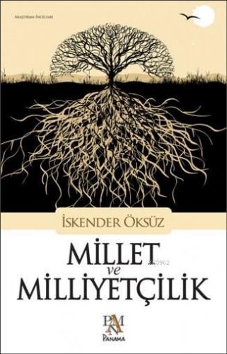 Millet ve Milliyetçilik | İskender Öksüz | Panama Yayıncılık