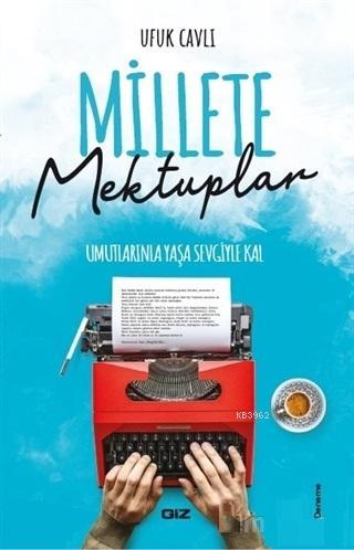 Millete Mektuplar | Ufuk Cavlı | Giz Kitap