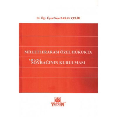Milletler Arası Özel Hukukta Soybağının Kurulması | Neşe Baran Çelik |