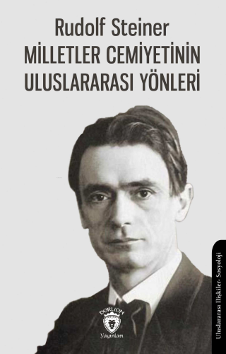 Milletler Cemiyetinin Uluslararası Yönleri | Rudolf Steiner | Dorlion 