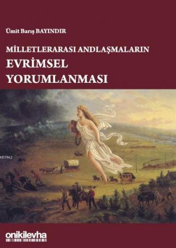 Milletlerarası Andlaşmaların Evrimsel Yorumlanması | Ümit Barış Bayınd