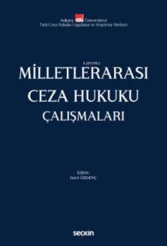 Milletlerarası Ceza Hukuku Çalışmaları | İzzet Özgenç | Seçkin Yayıncı