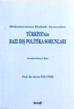 Milletlerarası Hukuk Açısından Türkiye'nin Bazı Dış Politika Sorunları