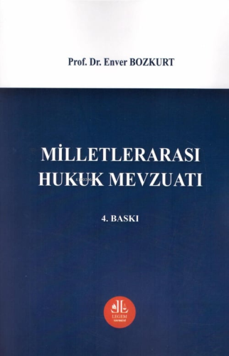 Milletlerarası Hukuk Mevzuatı | Enver Bozkurt | Legem Yayıncılık