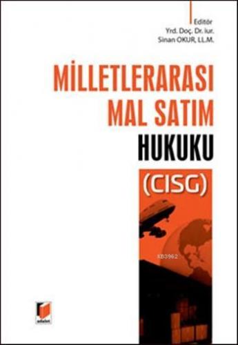 Milletlerarası Mal Satım Hukuku (Ciltli); (CISG) | Sinan Okur | Adalet