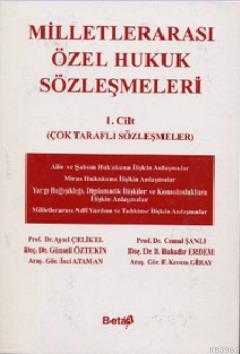 Milletlerarası Özel Hukuk Sözleşmeleri I. Cilt | Aysel Çelikel | Beta 