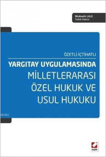 Milletlerarası Özel Hukuk ve Usul Hukuku; Özetli - İçtihatlı | Muktedi