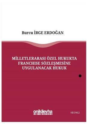 Milletlerarası Özel Hukukta Franchise Sözleşmesine Uygulanacak Hukuk |