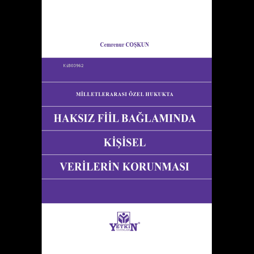 Milletlerarası Özel Hukukta Haksız Fiil Bağlamında | Cemrenur Coşkun |