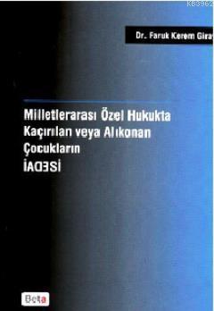 Milletlerarası Özel Hukukta Kaçırılan veya Korunan Çocukların İadesi |