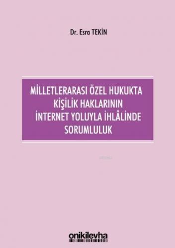 Milletlerarası Özel Hukukta Kişilik Haklarının İnternet Yoluyla İhlali