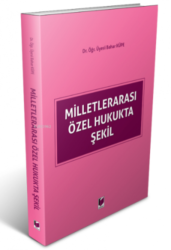 Milletlerarası Özel Hukukta Şekil | Bahar Küpe | Adalet Yayınevi