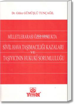 Milletlerarası Özel Hukukta Sivil Hava Taşımacılığı Kazaları ve Taşıyı