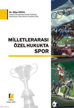 Milletlerarası Özel Hukukta Spor | Rıfat Erten | Adalet Yayınevi