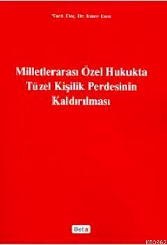 Milletlerarası Özel Hukukta Tüzel Kişilik Perdesinin Kaldırılması | Em