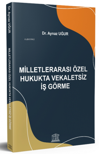 Milletlerarası Özel Hukukta Vekaletsiz İş Görme | Aynaz Uğur | Legal Y