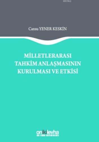 Milletlerarası Tahkim Anlaşmasının Kurulması ve Etkisi | Cansu Yener K