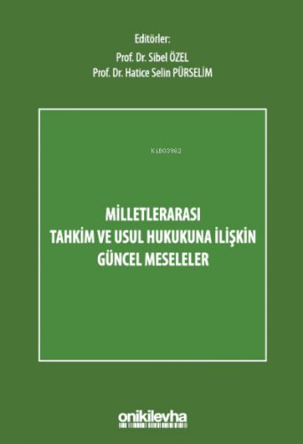 Milletlerarası Tahkim ve Usul Hukukuna İlişkin Güncel Meseleler | Sibe