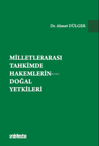 Milletlerarası Tahkimde Hakemlerin Doğal Yetkileri | Ahmet Dülger | On