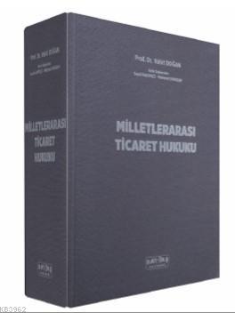 Milletlerarası Ticaret Hukuku; Sözleşmenin Hazırlanması ve Uyuşmazlıkl