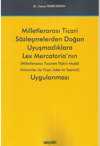 Milletlerarası Ticari Sözleşmelerden Doğan Uyuşmazlıklara Lex Mercator