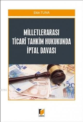 Milletlerarası Ticari Tahkim Hukukunda İptal Davası | Ekin Tuna | Adal