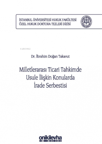 Milletlerarası Ticari Tahkimde Usule İlişkin Konularda İrade Serbestis