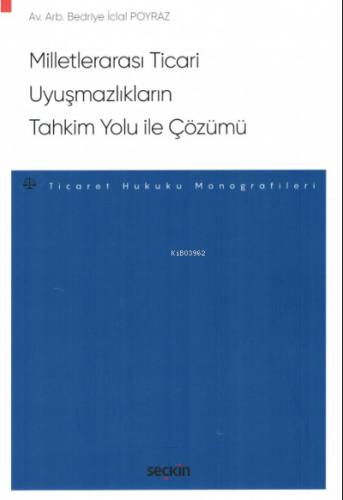 Milletlerarası Ticari Uyuşmazlıkların Tahkim Yolu ile Çözümü | Bedriye