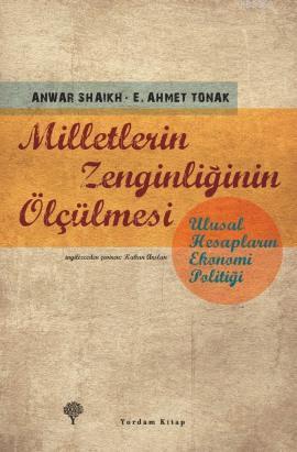 Milletlerin Zenginliğinin Ölçülmesi; Ulusal Hesapların Ekonomi Politiğ