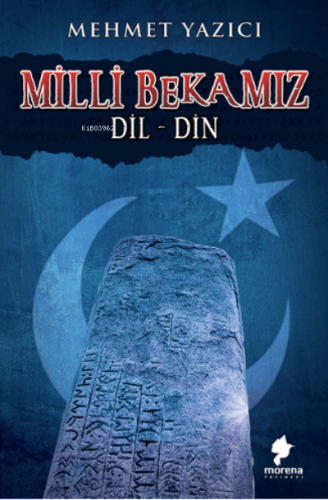 Milli Belamız Dil-Din | Mehmet Yazıcı | Morena Yayınevi