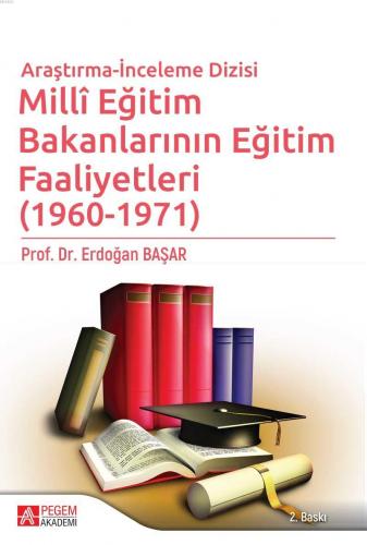 Milli Eğitim Bakanlarının Eğitim Faaliyetleri (1960 - 1971) Araştırma 