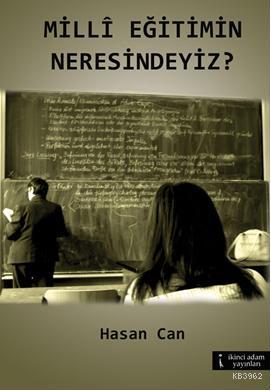 Milli Eğitimin Neresindeyiz? | Hasan Can | İkinci Adam Yayınları