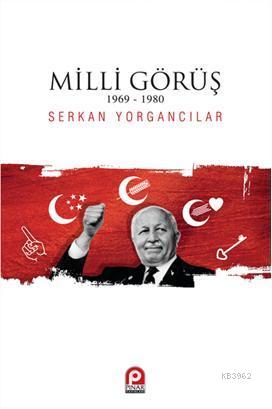 Milli Görüş 1969-1980 | Serkan Yorgancılar | Pınar Yayınları