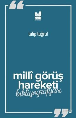 Milli Görüş Hareketi Bibliyografyası | Talip Tuğrul | MGV Yayınları