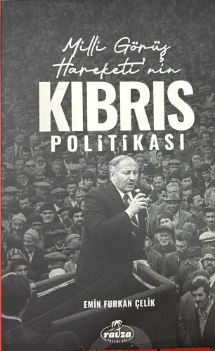 Milli Görüş Hareketi’nin Kıbrıs Politikası | Emir Furkan Çelik | Ravza