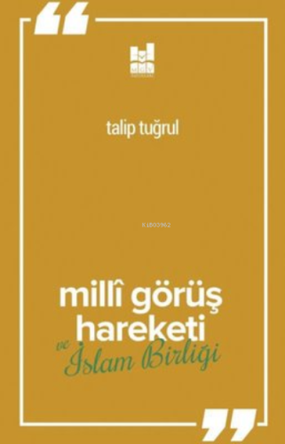 Milli Görüş Hareketi Ve İslam Birliği | Talip Tuğrul | MGV Yayınları