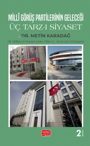 Millî Görüş Partilerinin Geleceği;Üç Tarz-ı Siyaset | Metin Karadağ | 