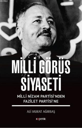 Milli Görüş Siyaseti; Milli Nizam Partisi'nden Fazilet Partisi'ne | Al