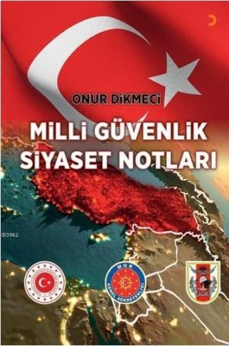 Milli Güvenlik Siyaset Notları | Onur Dikmeci | Cinius Yayınları