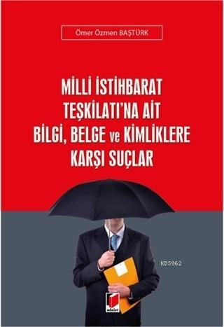 Milli İstihbarat Teşkilatı'na Ait Bilgi, Belge ve Kimliklere Karşı Suç