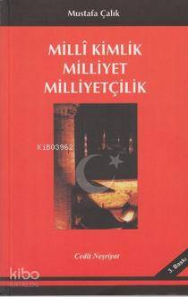 Milli Kimlik Milliyet Milliyetçilik | Mustafa Çalık | Cedit Neşriyat