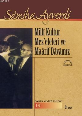 Milli Kültür Meseleleri ve Maarif Davamız | Samiha Ayverdi | Kubbealtı