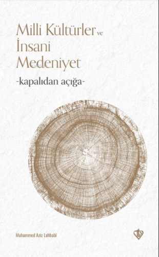 Milli Kültürler ve İnsani Medeniyet - Kapalıdan Açığa - | Muhammed Azi