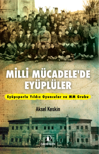 Milli Mücadele’de Eyüplüler;Eyüpsporlu Yıldız Oyuncular ve MM Grubu | 