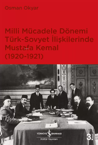 Milli Mücadele Dönemi Türk-Sovyet İlişkilerinde Mustafa Kemal (1920-19