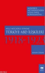 Milli Mücadele Dönemi Türkiye Abd İlişkileri; 1978 1923 | M. Kenan Özk