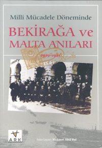 Milli Mücadele Döneminde Bekir Ağa ve Malta Anıları | Mehmet Akif Bal 