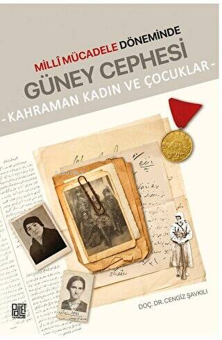 Milli Mücadele Döneminde Güney Cephesi - Kahraman Kadın ve Çocuklar | 